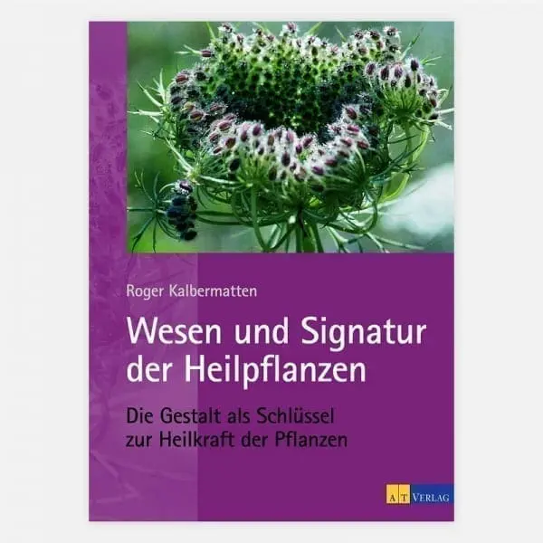 Wesen und Signatur der Heilpflanzen
